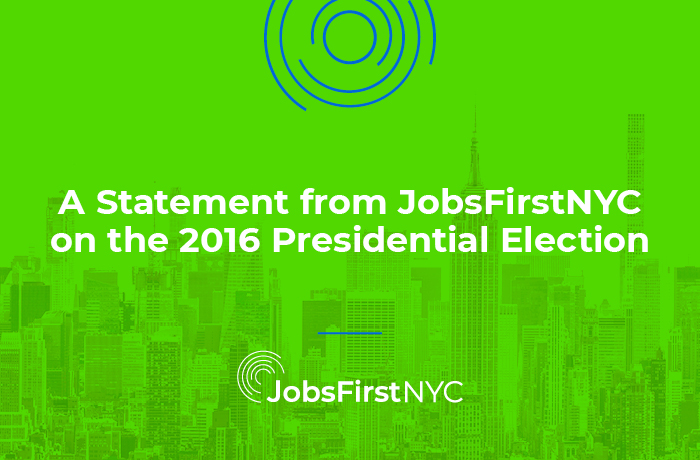 A Statement from JobsFirstNYC on the 2016 Presidential Election