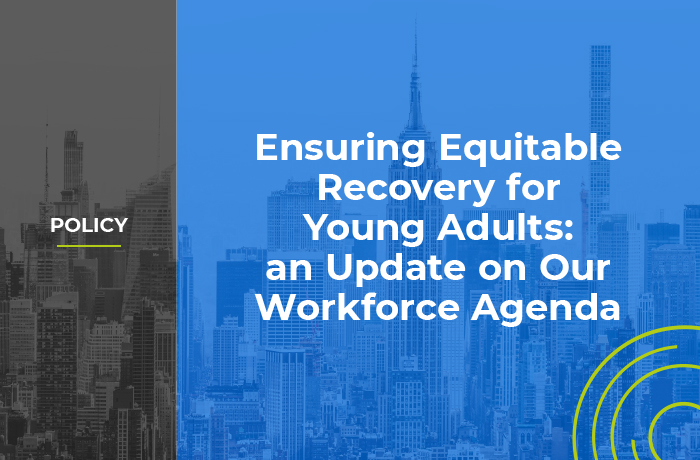 Ensuring Equitable Recovery for Young Adults: An Update on Our Workforce Agenda