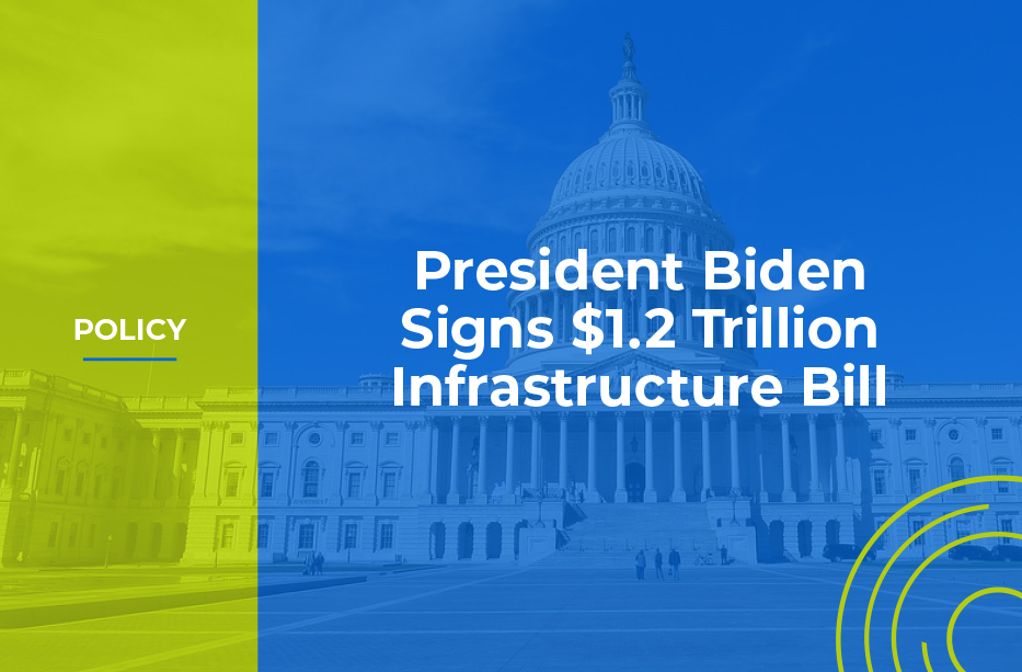 President Biden Signs $1.2 Trillion Infrastructure Bill